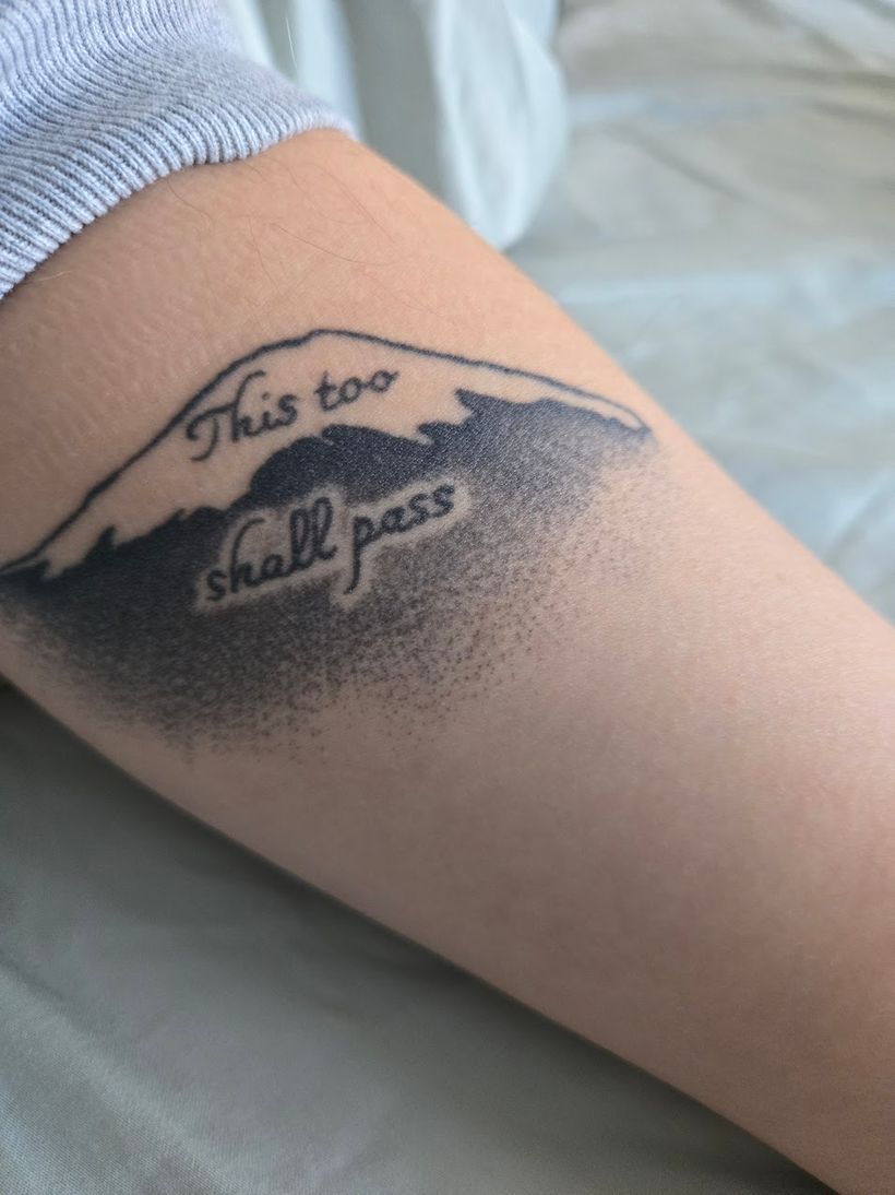 My 'This too, shall pass' tattoo